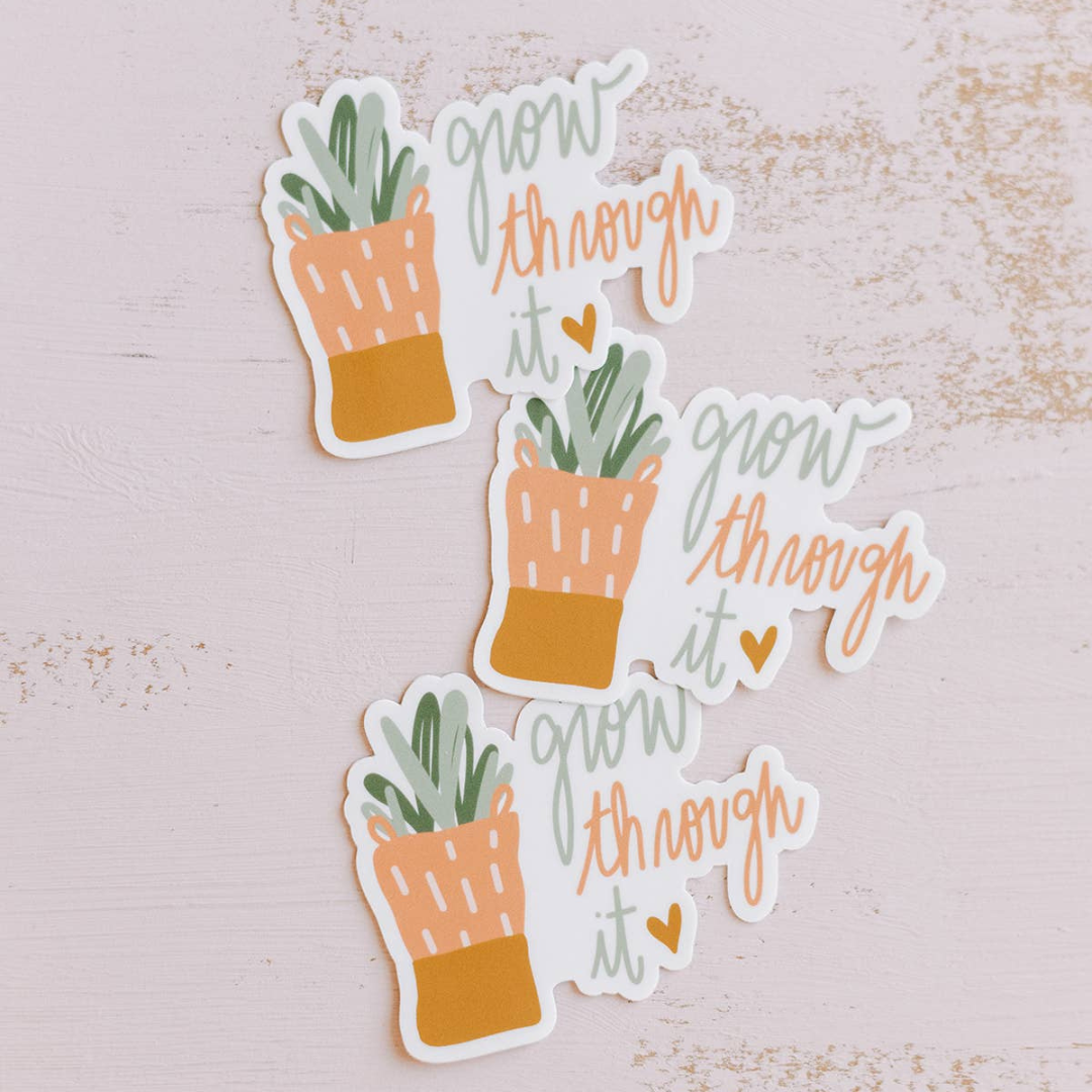 Grow Through It Sticker