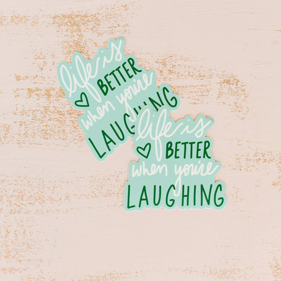 Life Is Better When You're Laughing Sticker